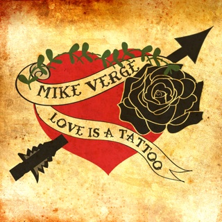 Mike Verge brilliantly comes into his own with Love Is A Tattoo album